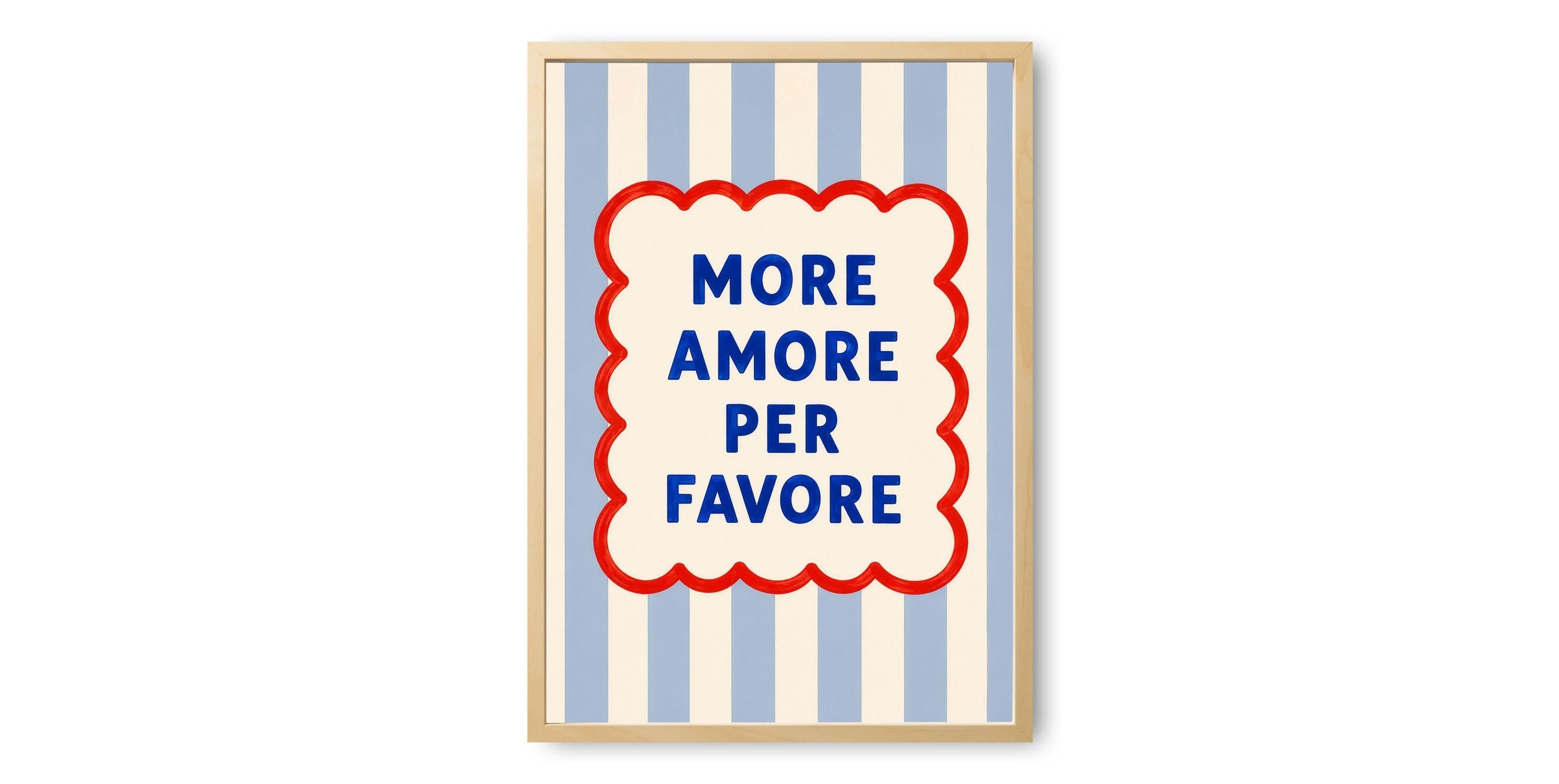 More Amore Per Favore Print